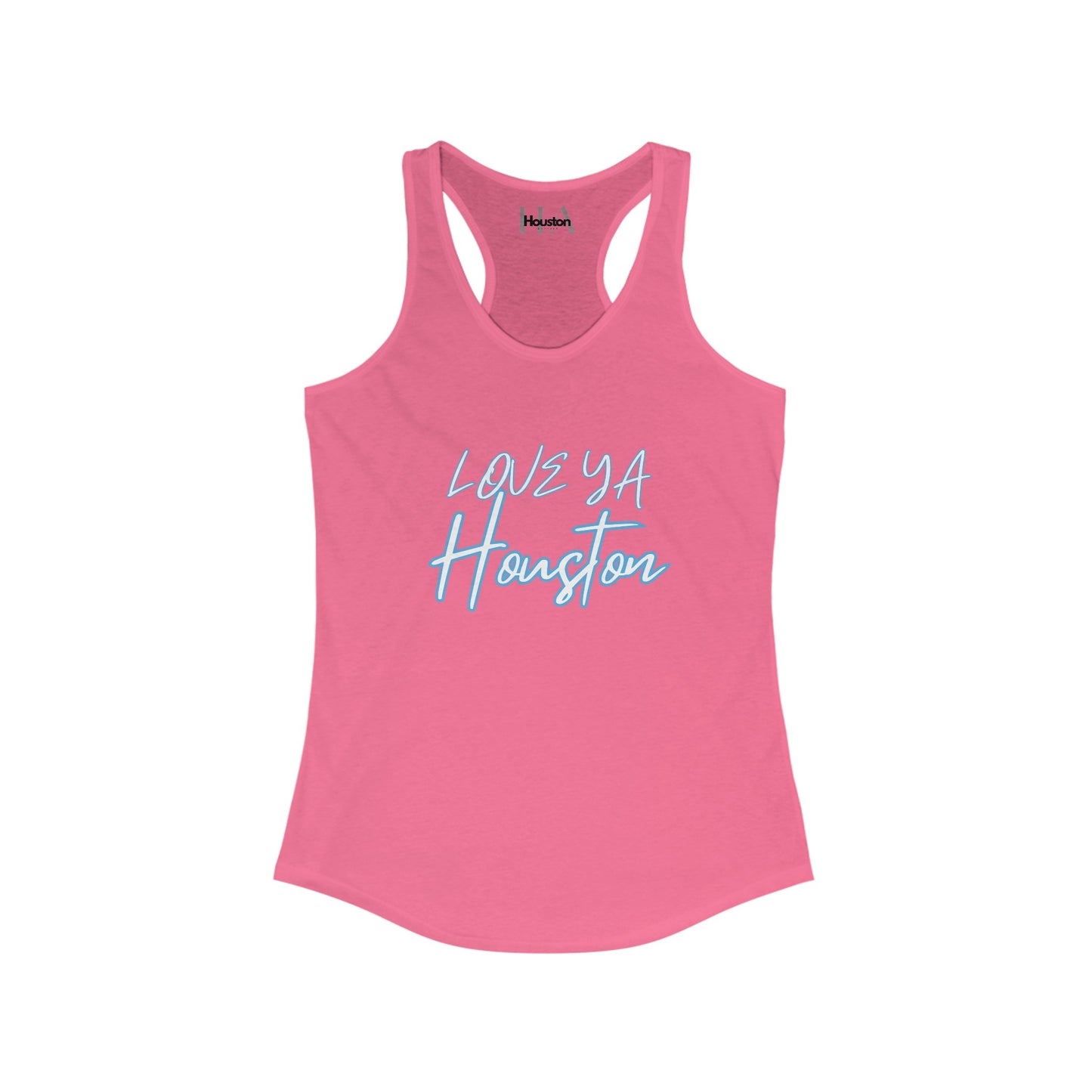 Love ya Houston in White Women's Ideal Racerback Tank