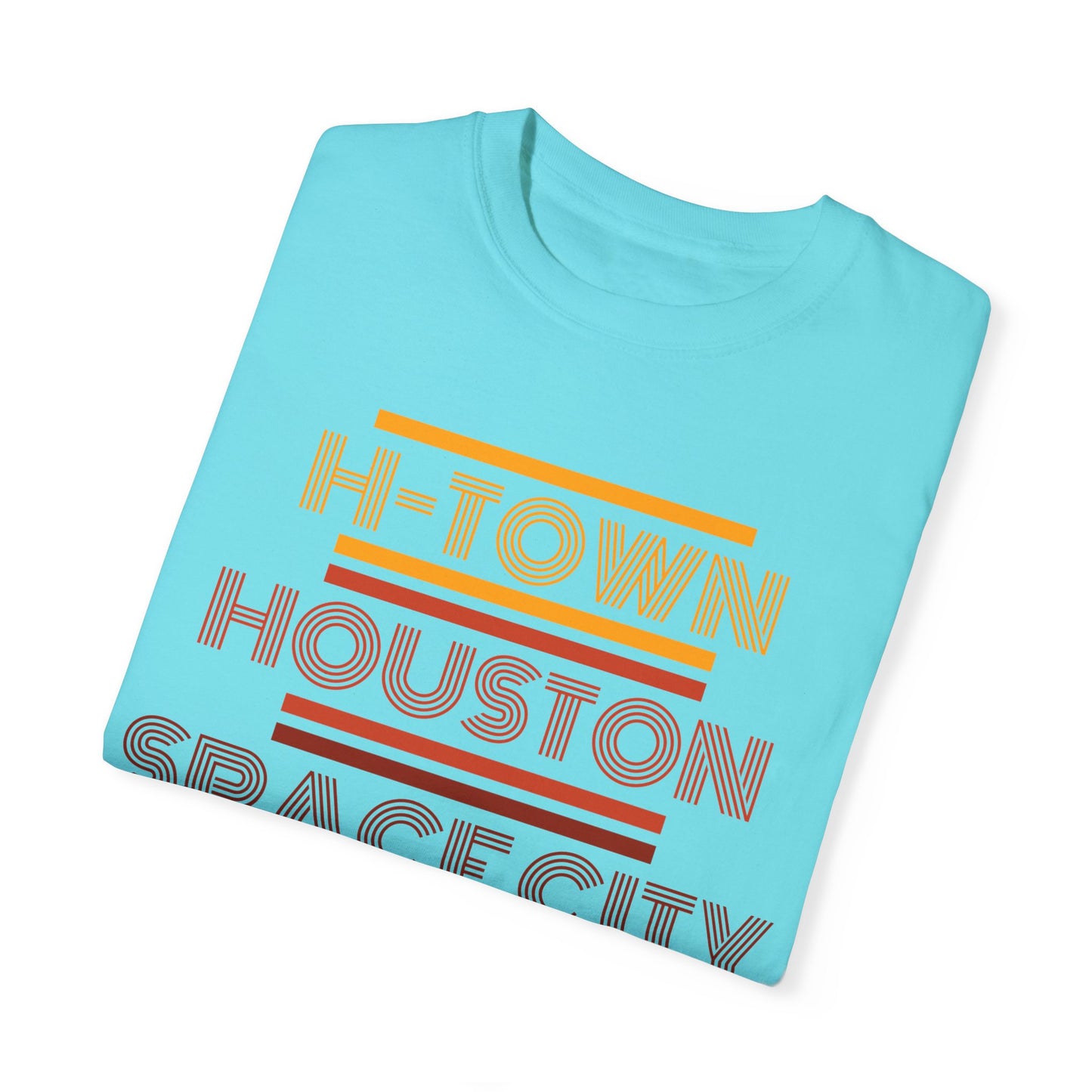 Houston is Home Unisex Garment-Dyed T-shirt