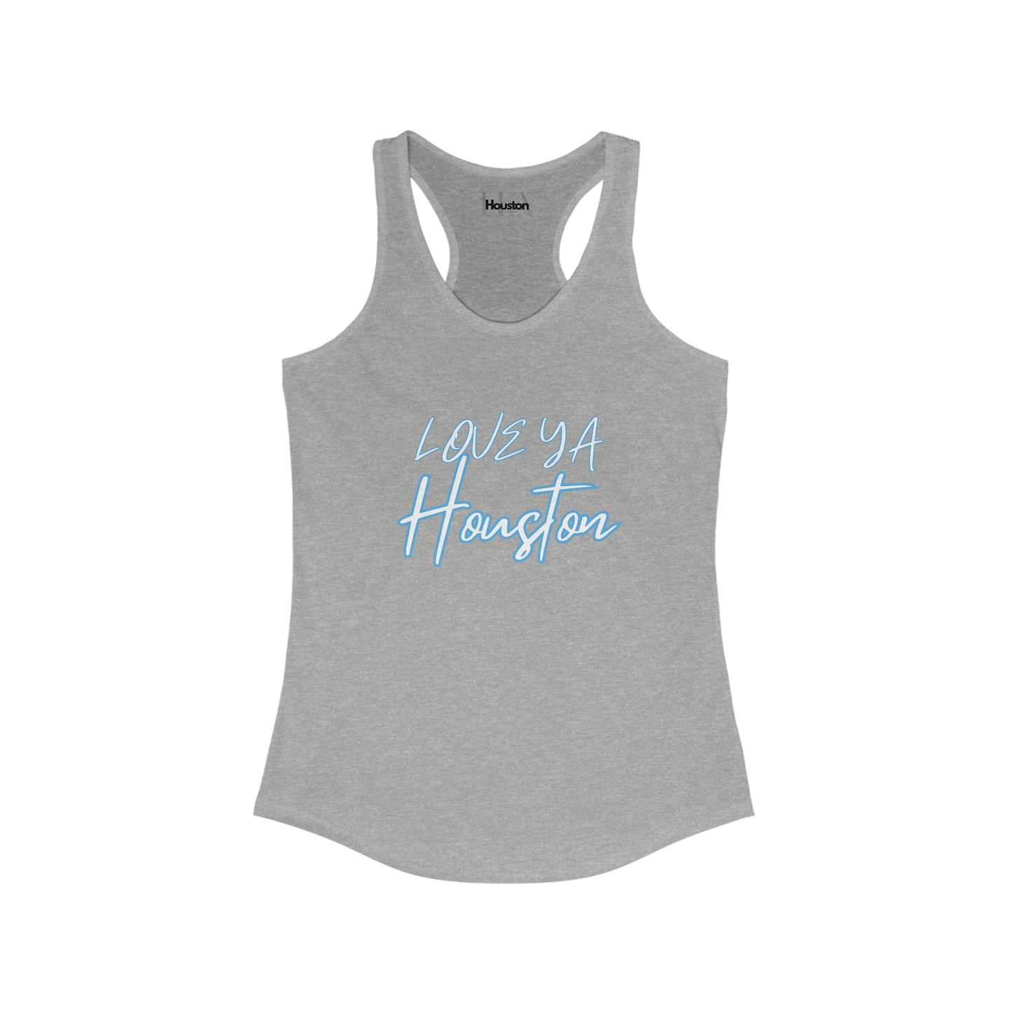 Love ya Houston in White Women's Ideal Racerback Tank